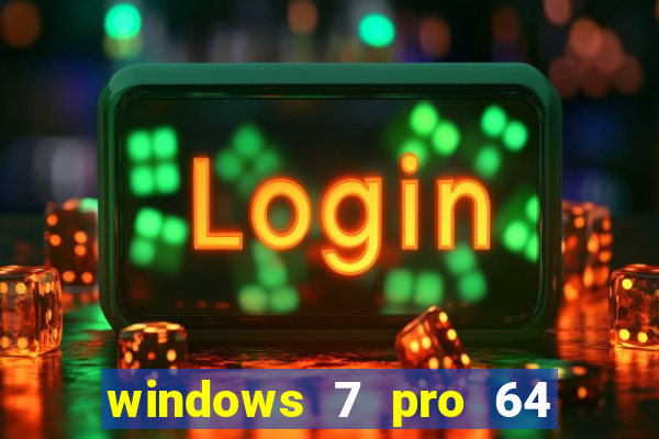 windows 7 pro 64 bits iso download